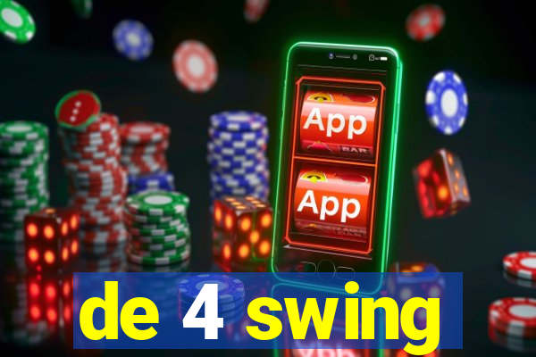 de 4 swing